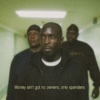 money ain't get no owners, only spenders