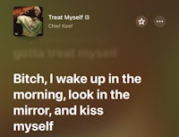 bitch wake up in the morning, look in the mirror, and kiss myself screenshot